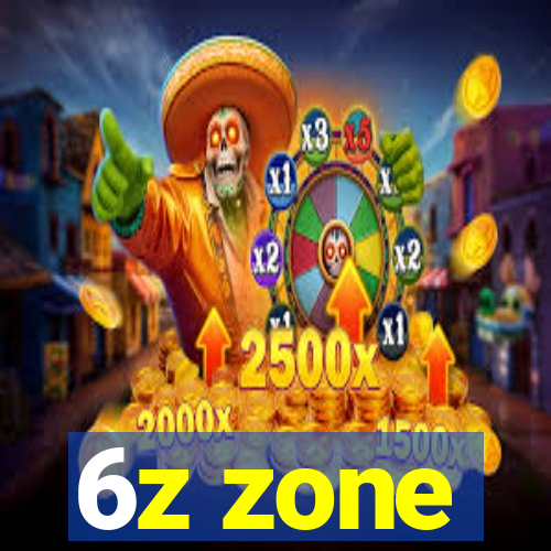 6z zone